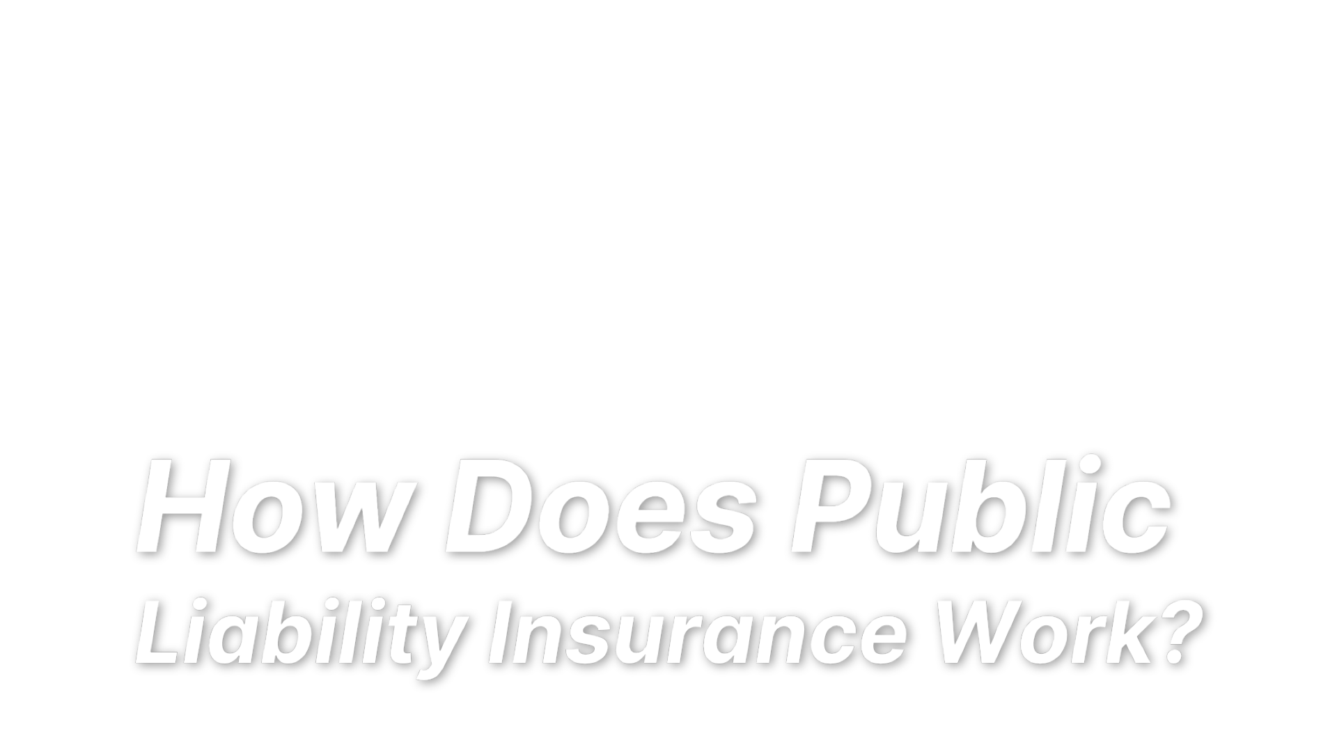How Does Public Liability Insurance Work?