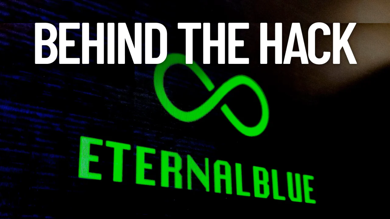 Behind The Hack - EternalBlue
