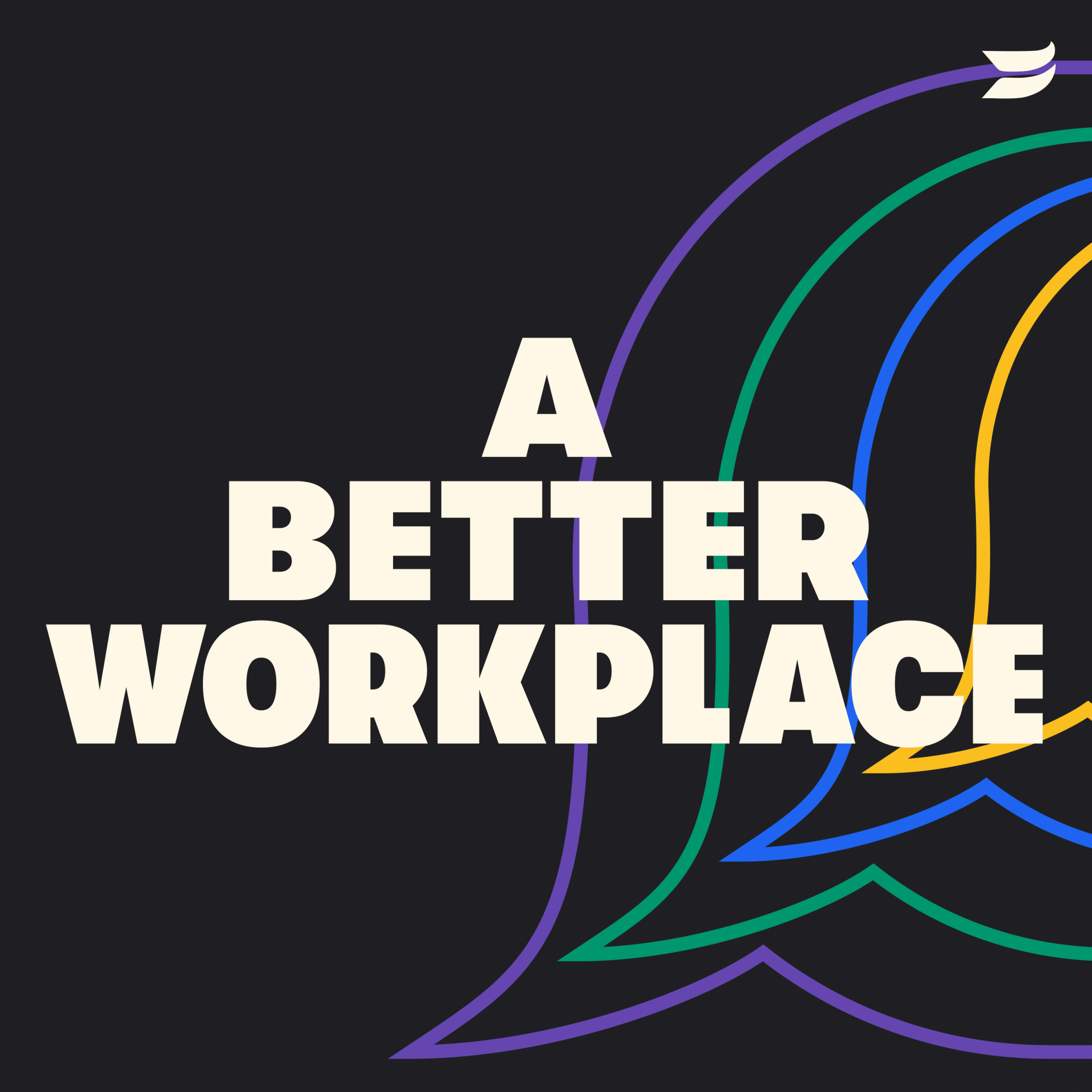 A Better Workplace