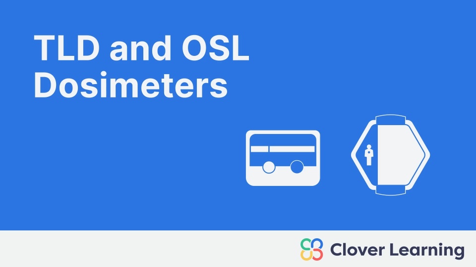 TLD and OSL Dosimeters Video Lesson Clover Learning