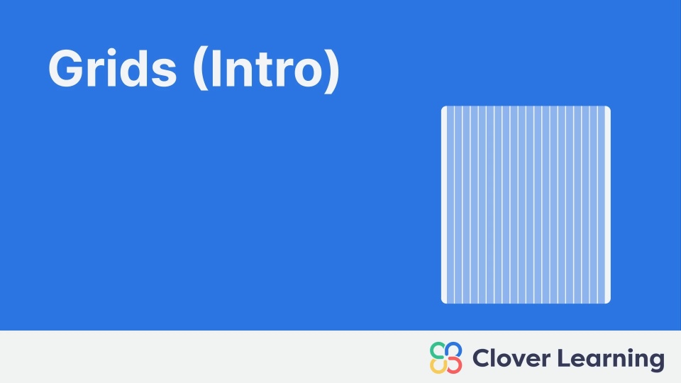 Grids (Intro) | Video Lesson | Clover Learning