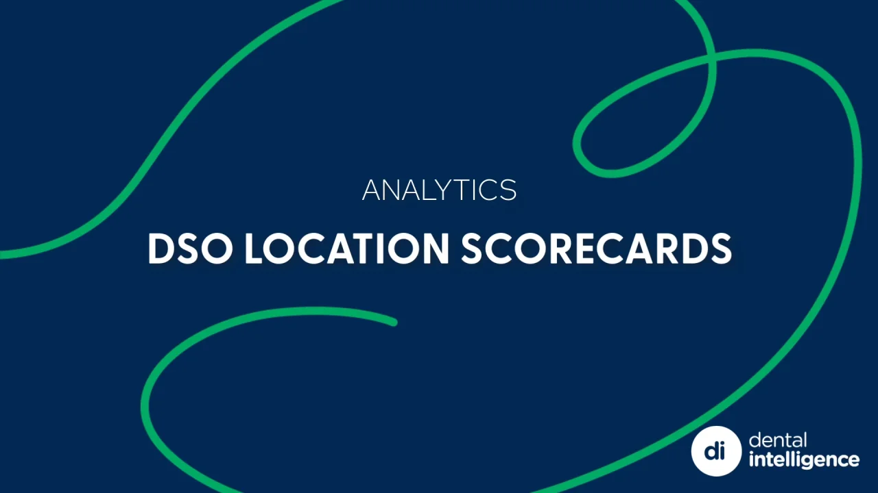 Analytics DSO: Scorecards for Multi-Location Practices | Dental  Intelligence Knowledge Base