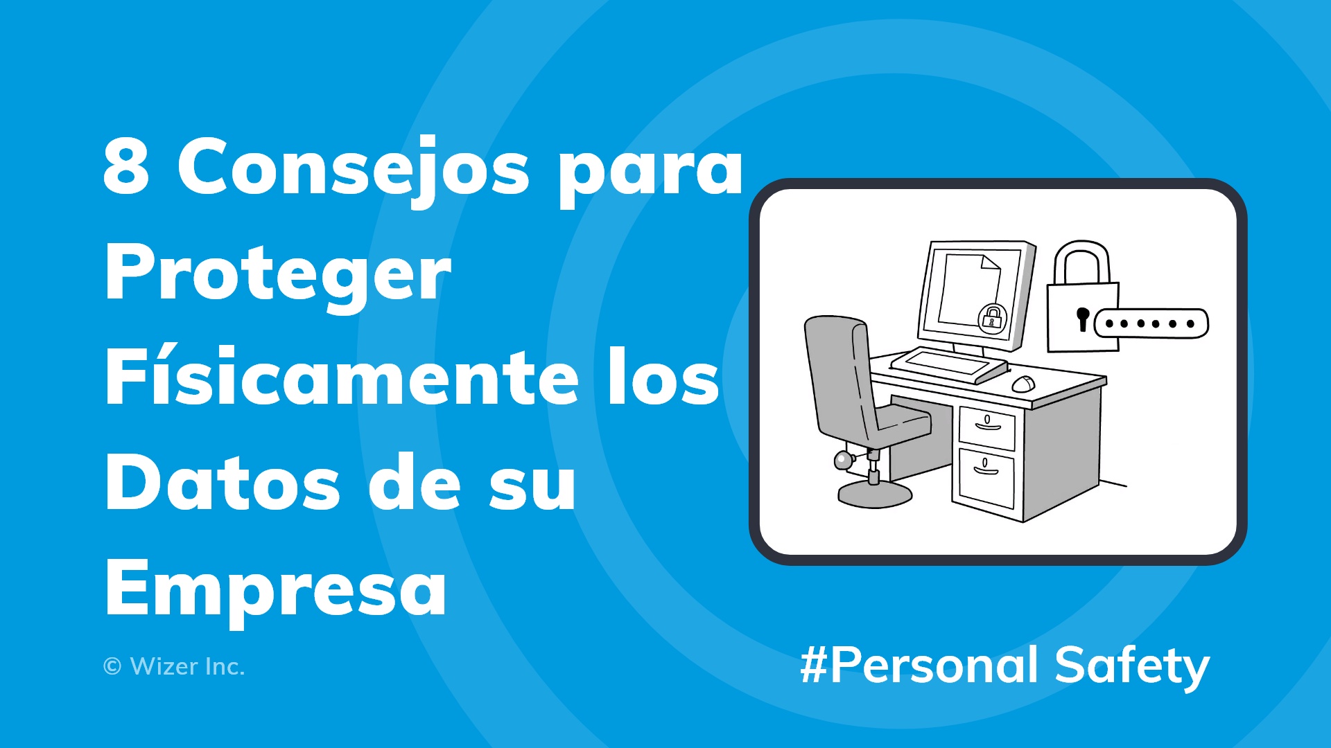 8 Consejos para Proteger Físicamente los Datos de su Empresa