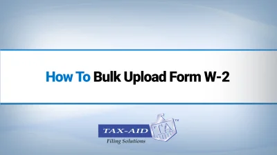 How To Bulk Upload Form W-2 for Multiple Employees