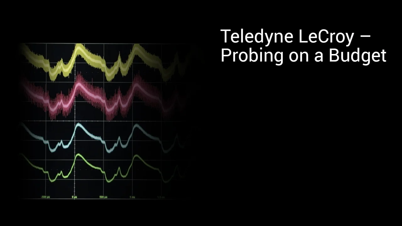 Teledyne LeCroy – Probing on a Budget