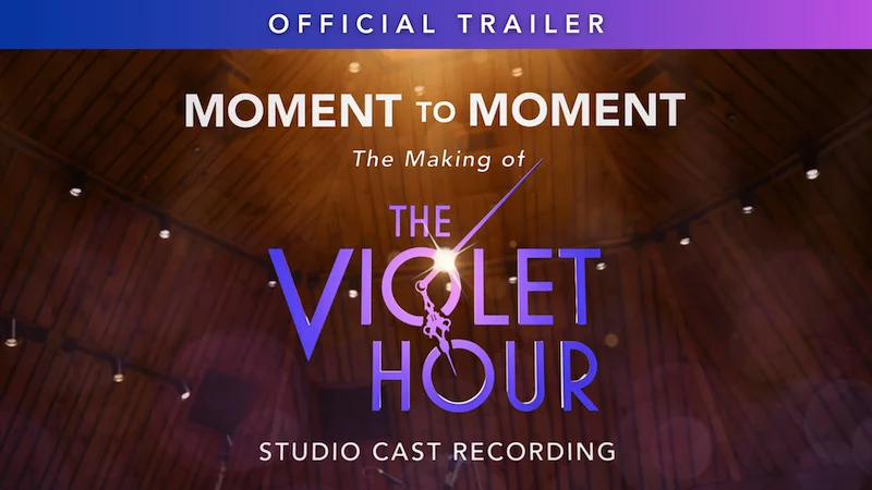 Watch The Making Of THE VIOLET HOUR Now!