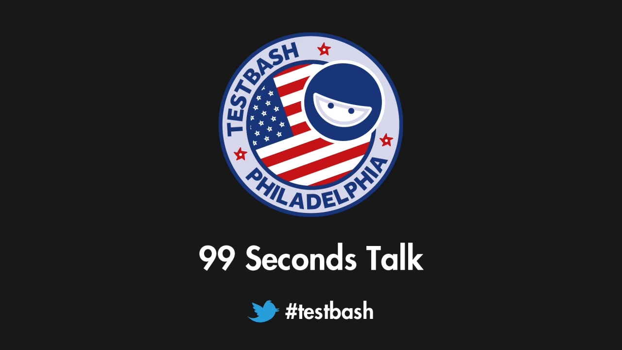 99 Second Talks - TestBash Philadelphia 2016 image