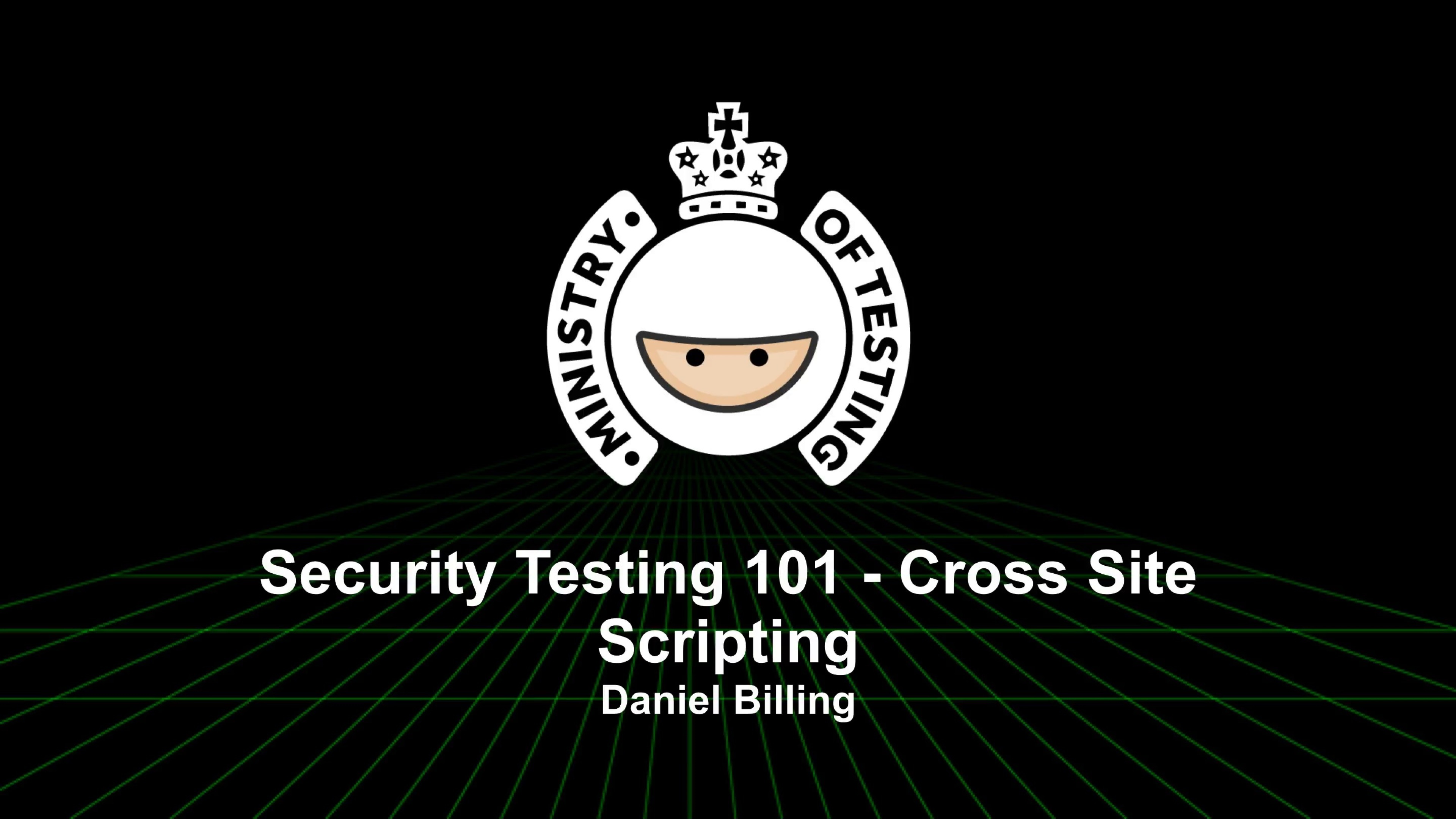 Security Testing 101 - Cross Site Scripting