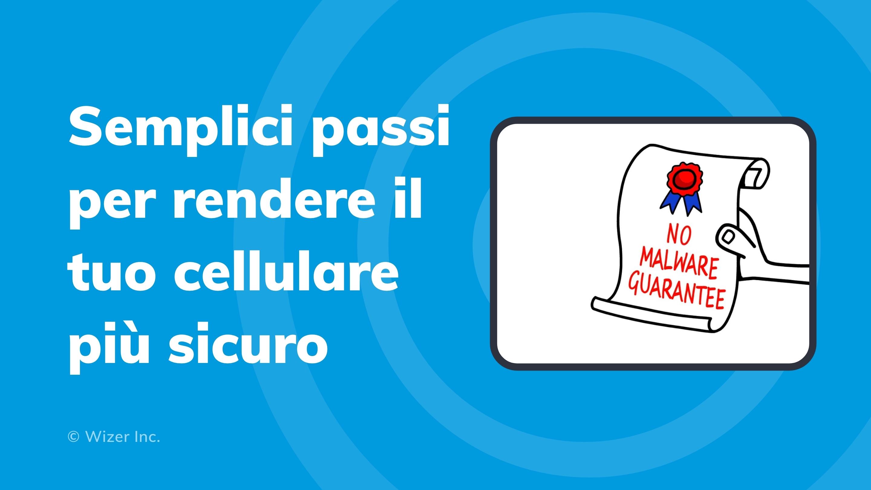 Semplici passi per rendere il tuo cellulare più sicuro.