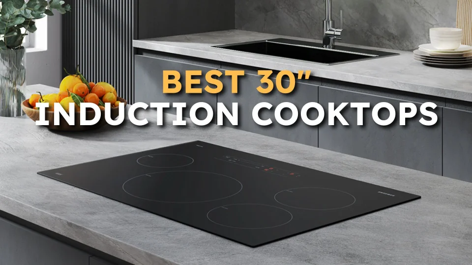 6 Best 30-Inch Induction Cooktops for 2023