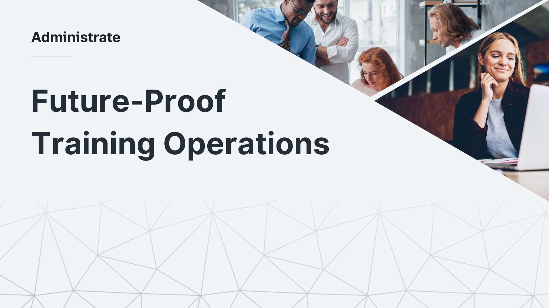 Future-Proof Training Operations