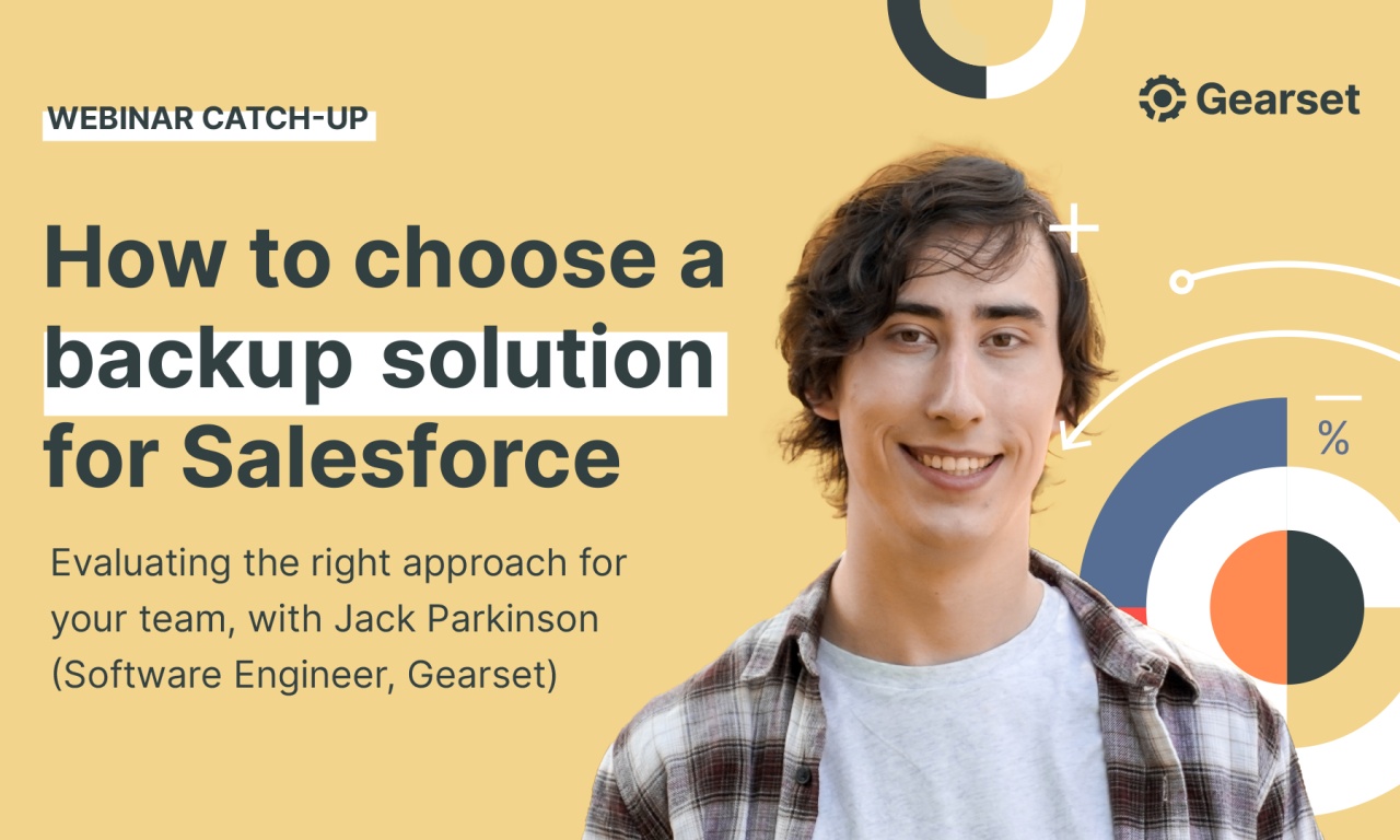inar How to choose a backup solution for Salesforce Gearset