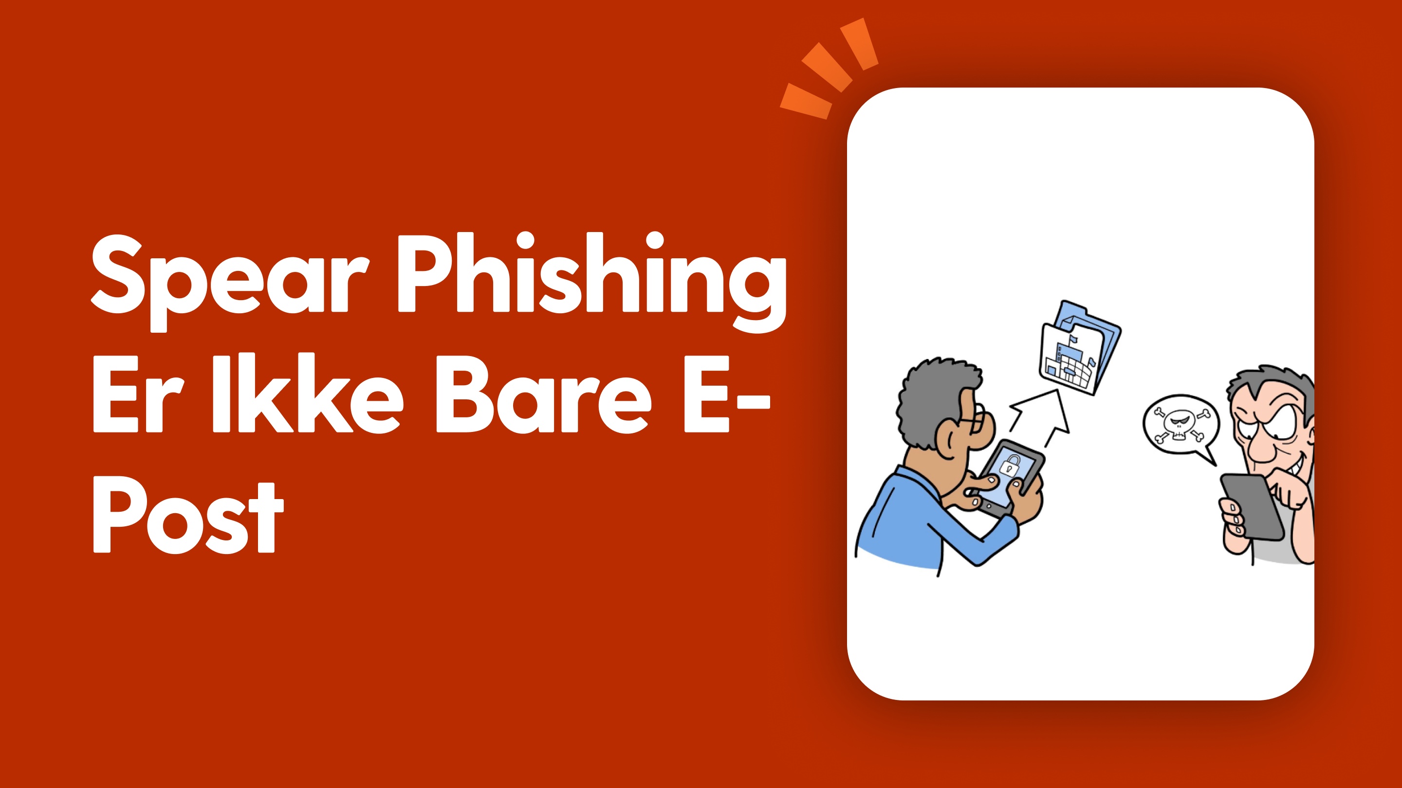 Spear phishing er ikke bare e-post