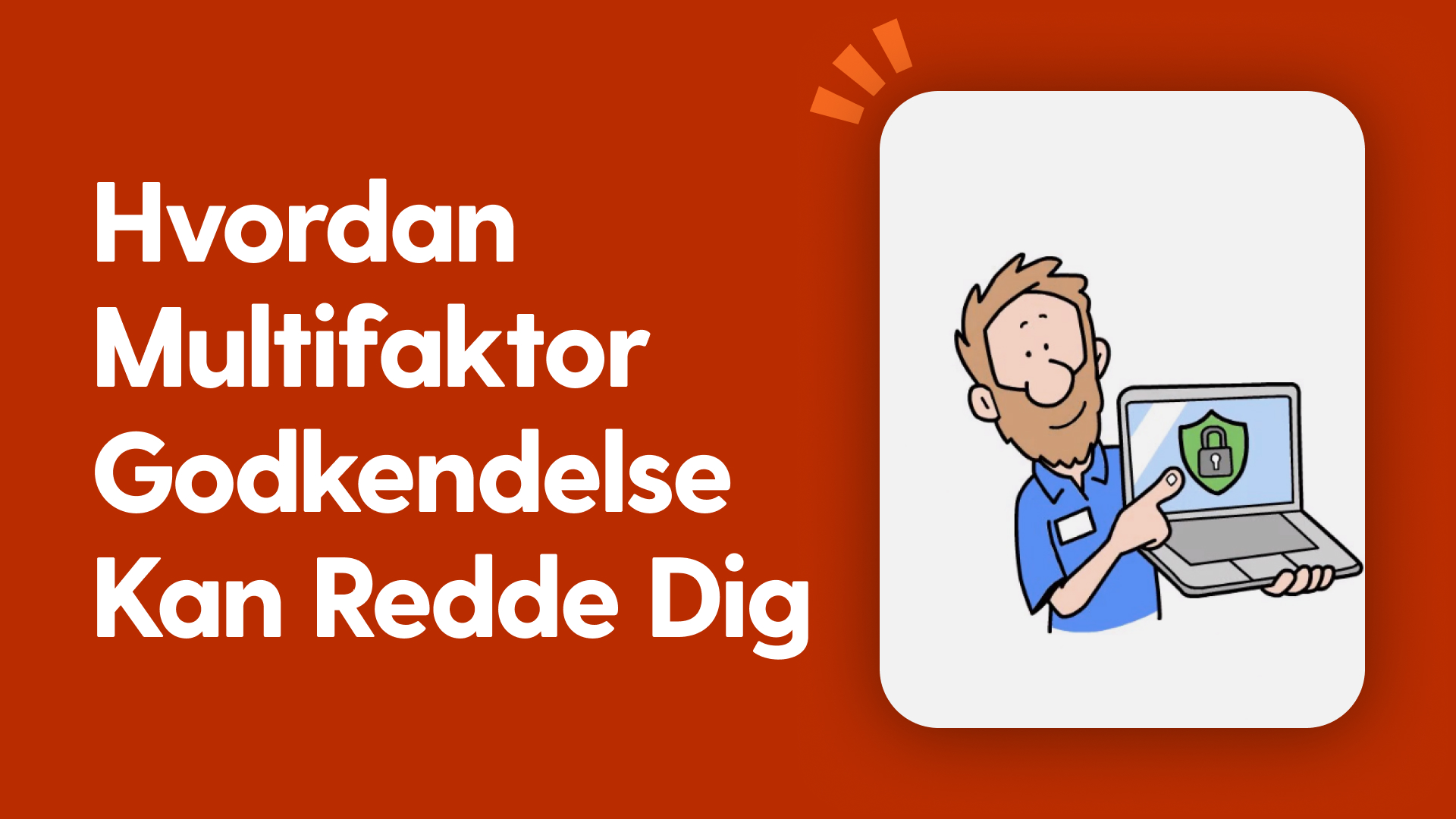 Hvordan multifaktor godkendelse kan redde dig