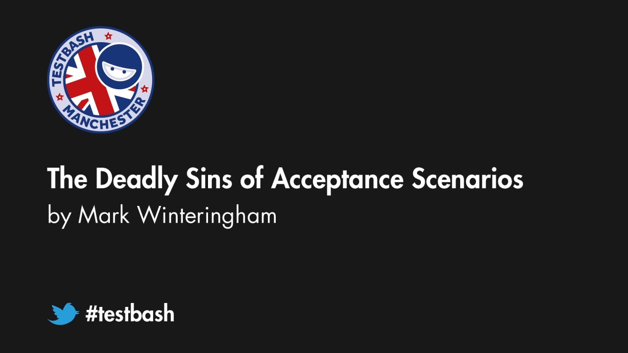 The Deadly Sins Of Acceptance Scenarios – Mark Winteringham image