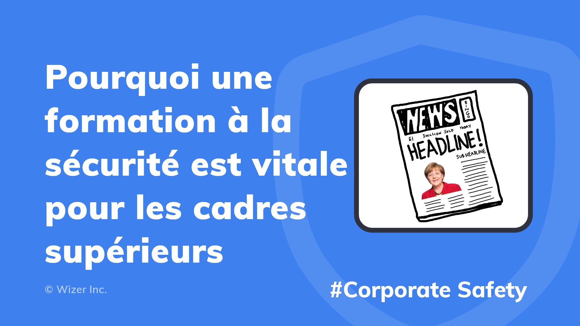 Pourquoi une formation à la sécurité est vitale pour les cadres supérieurs