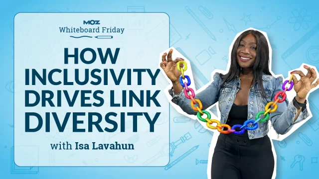 How Inclusivity Drives Link Diversity — Whiteboard Friday