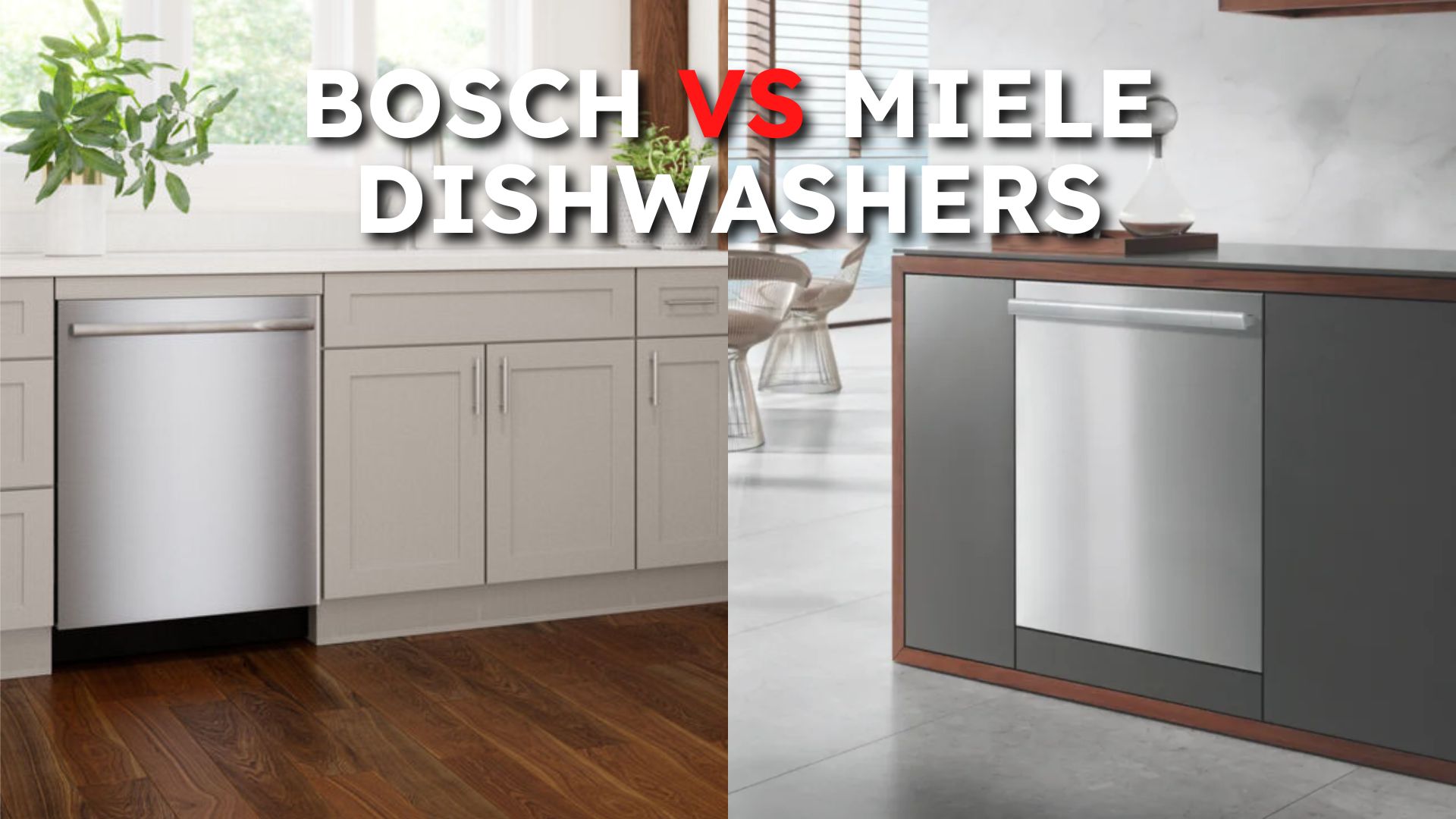 Bosch vs. Miele Dishwashers Which One Is Best in 2024