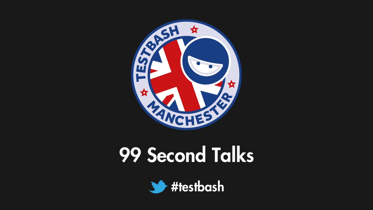 99 Second Talks - TestBash Manchester 2018 image