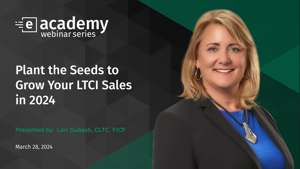 Plant the Seeds to Grow Your LTCI Sales in 2024