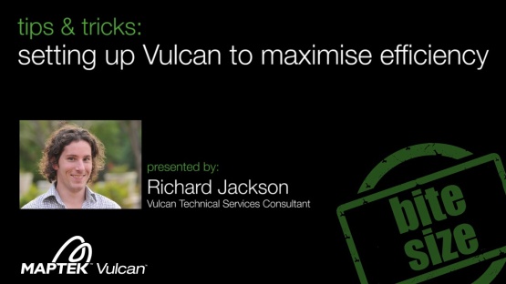 Tips & Tricks: Setting up Vulcan to maximise efficiency