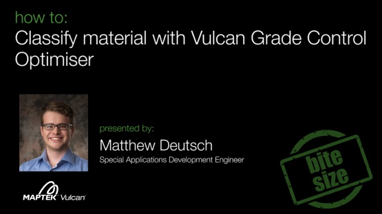 How to: Classify material with Vulcan Grade Control Optimiser