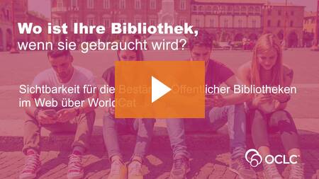 Sichtbarkeit für Öffentliche Bibliotheken im Web durch WorldCat