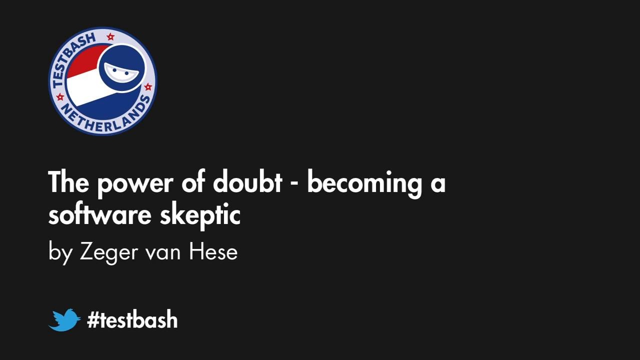 The Power of Doubt - Becoming A Software Skeptic - Zeger Van Hese image