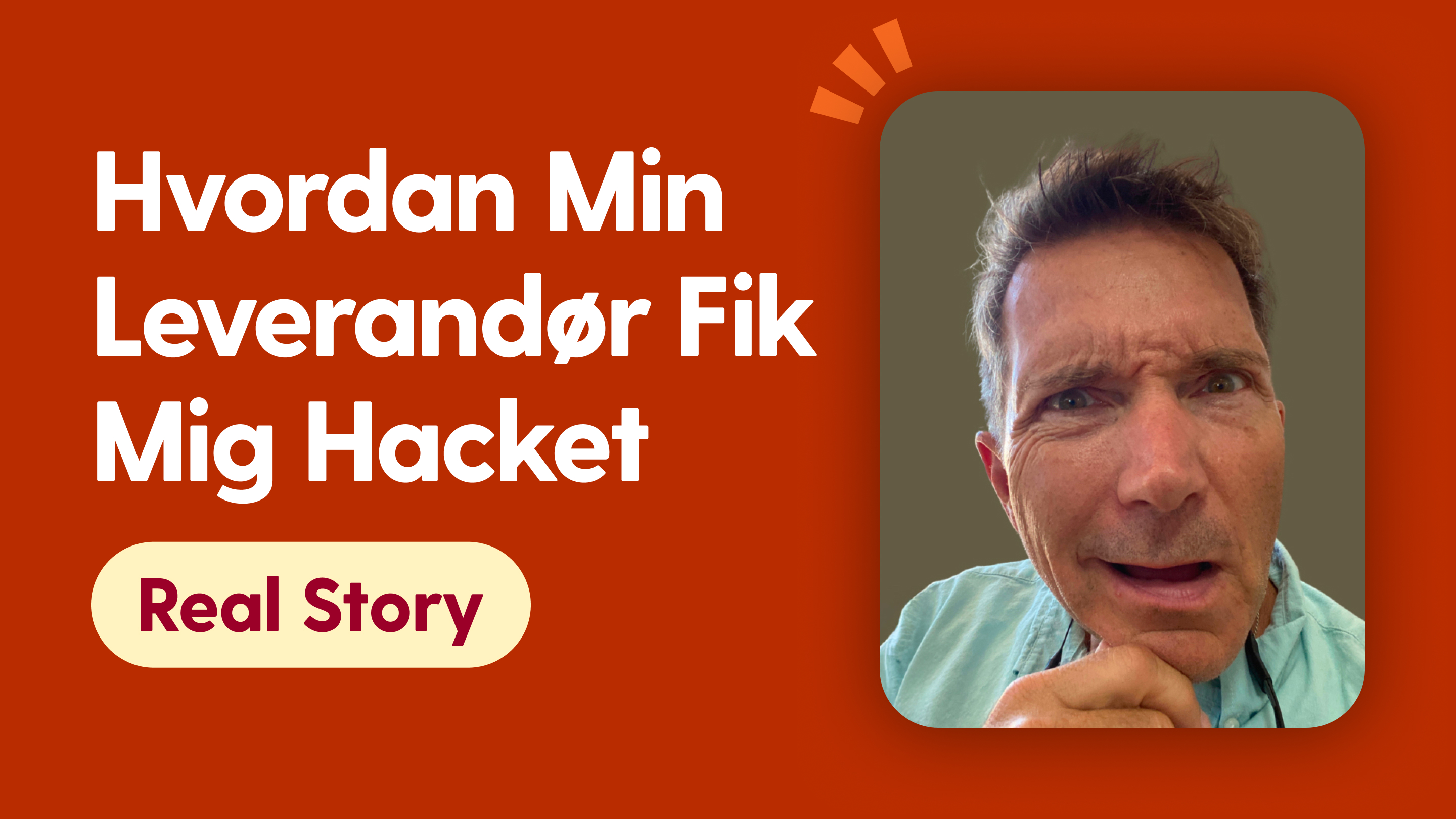 Hvordan min leverandør fik mig hacket.