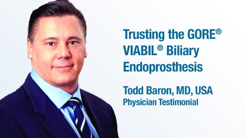 Dr. Baron Testimonial -  Trusting the GORE® VIABIL® Biliary Endoprosthesis