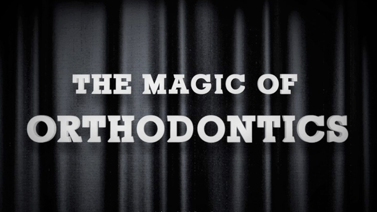 The Magic of Orthodontics