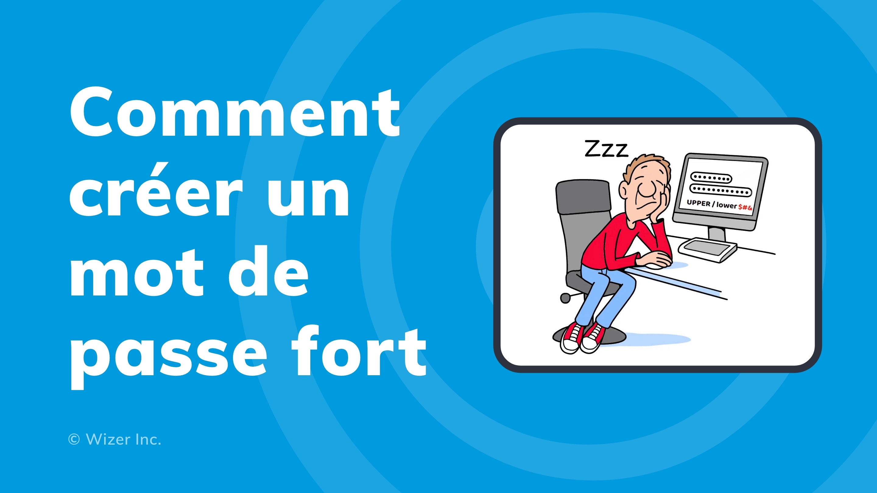 Comment créer un mot de passe fort