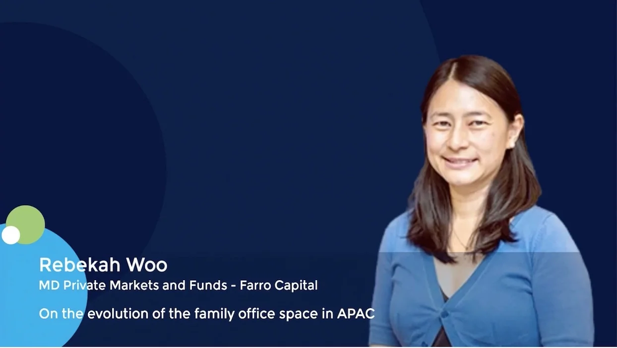 Rebekah Woo, Managing Director, Private Markets and Funds with Farro Capital,  on the evolution of the family office space in APAC - ION Analytics