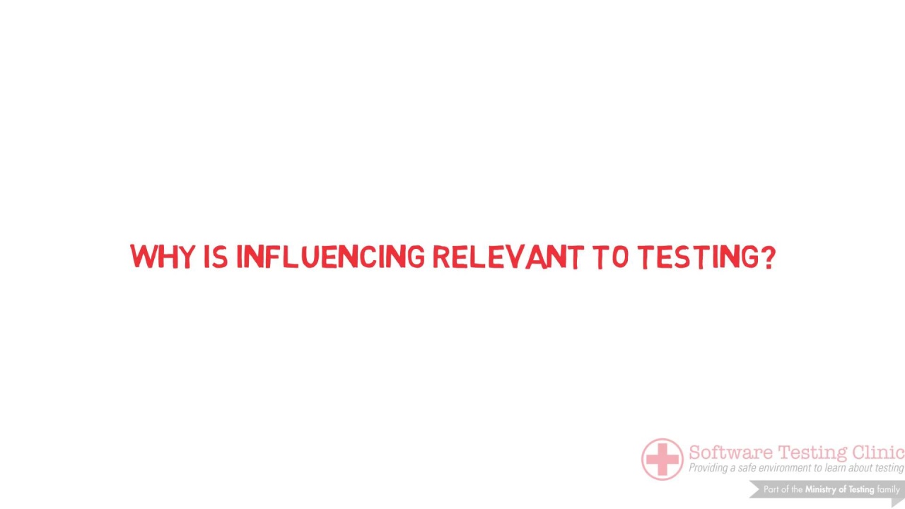 Why Is Influencing Relevant to Testing? image