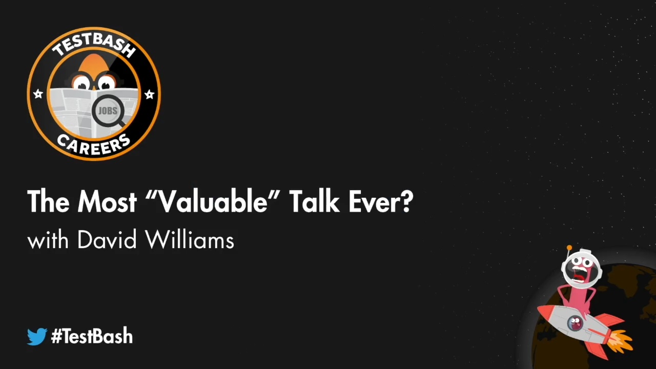 The Most “Valuable” Talk Ever? - David Williams | Ministry of Testing