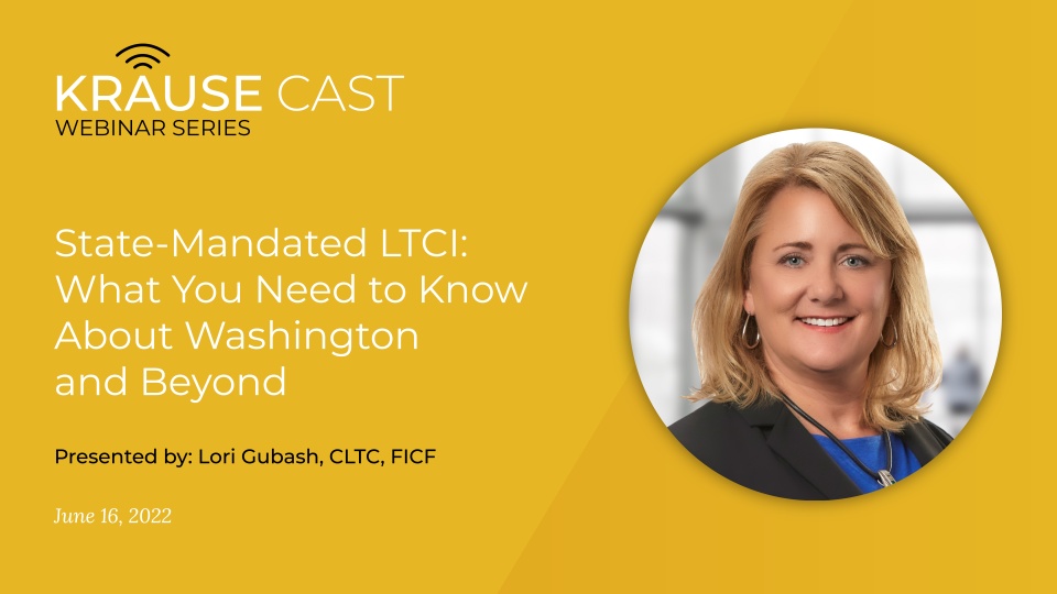 State-Mandated LTCI: What You Need to Know about Washington and Beyond