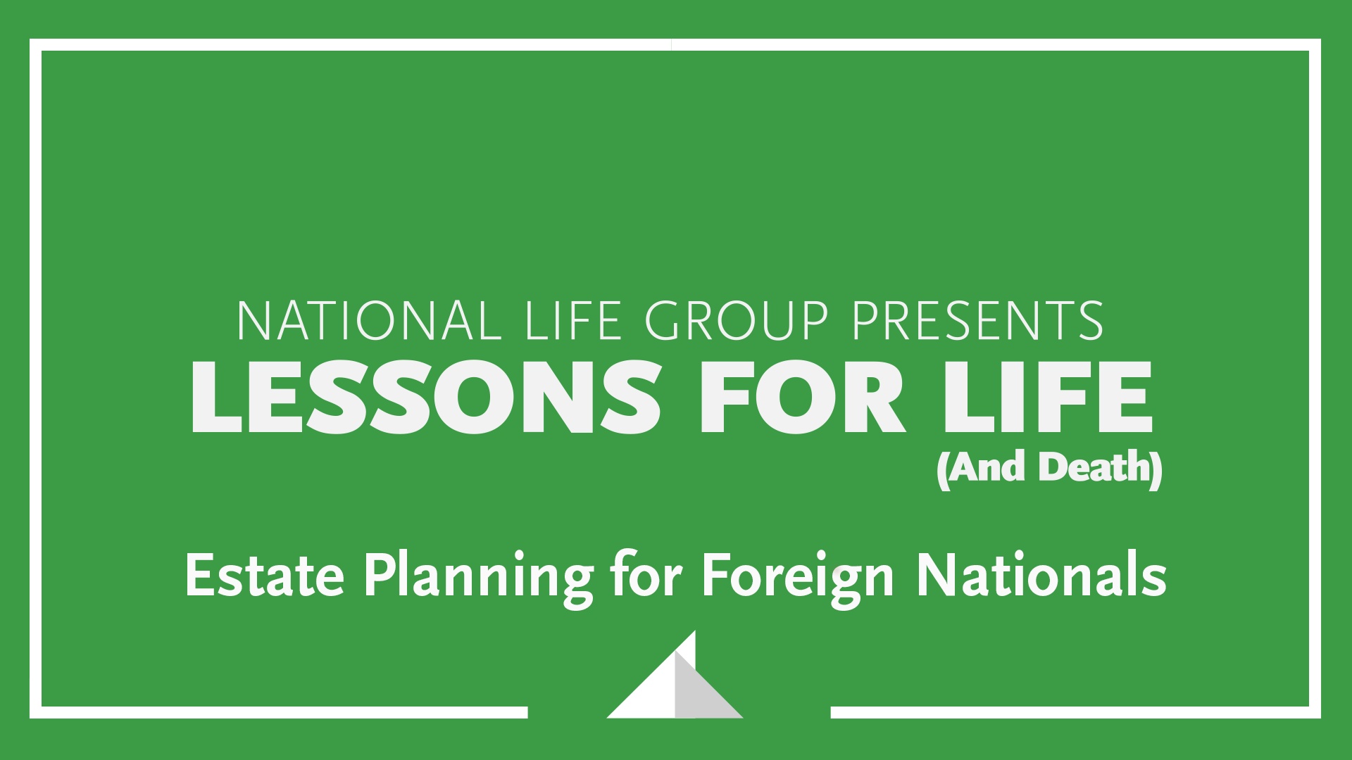 Lessons for Life (and Death): Estate Planning for Foreign Nationals