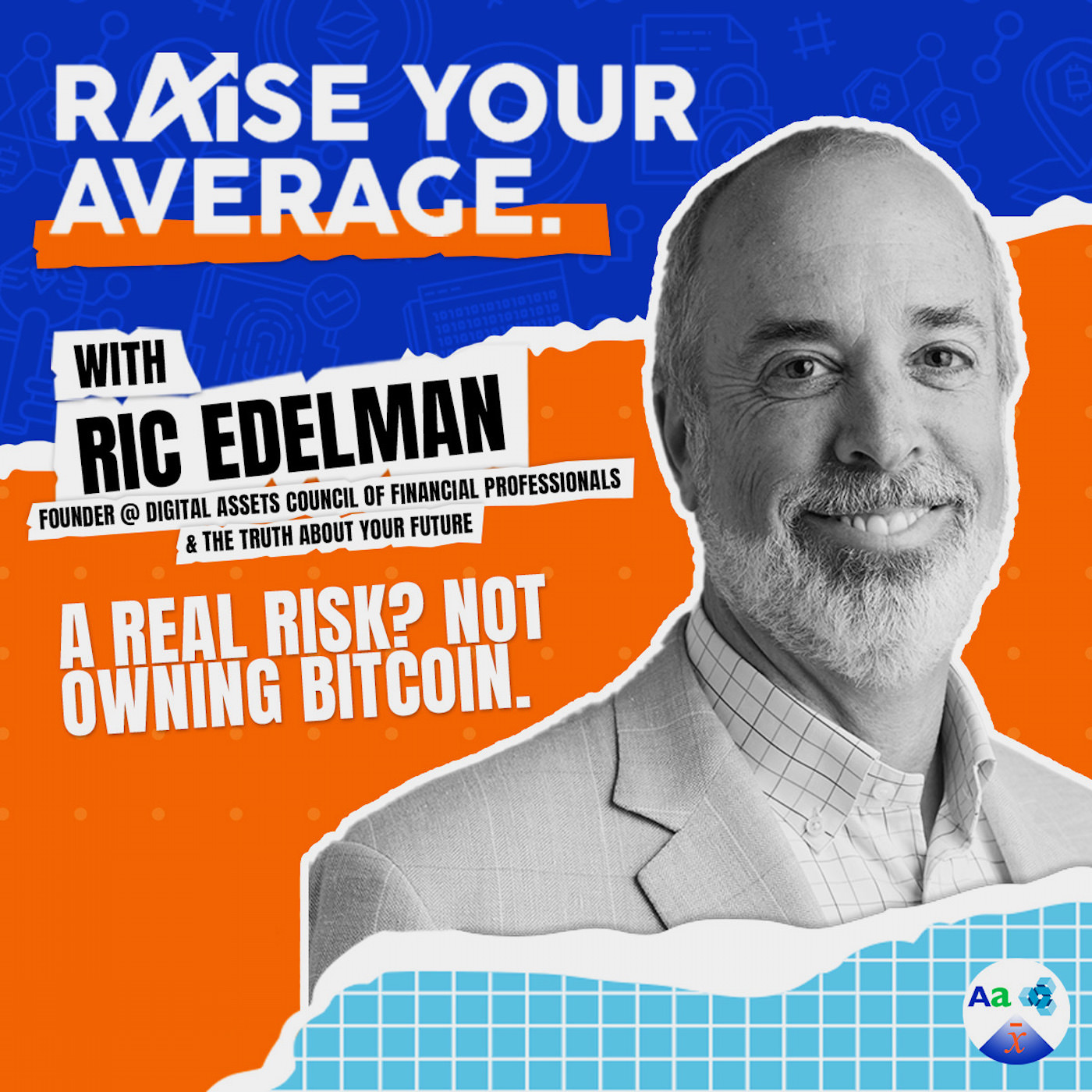 Ric Edelman - A Real Risk - Not owning bitcoin - Insight is Capital™ Podcast