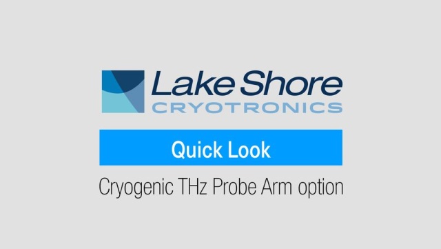 Quick Look: Cryogenic THz Probe Arm option (10:49)