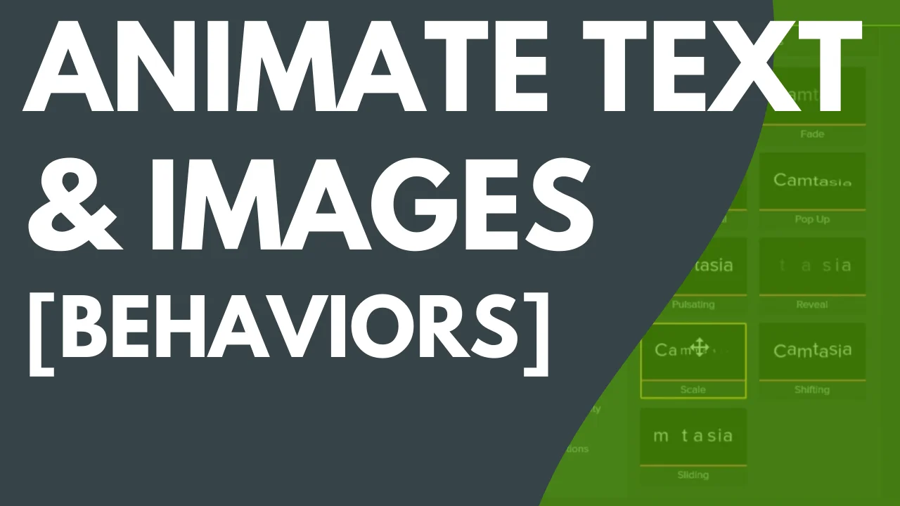 Animar el texto y las imágenes con comportamientos | Camtasia | TechSmith