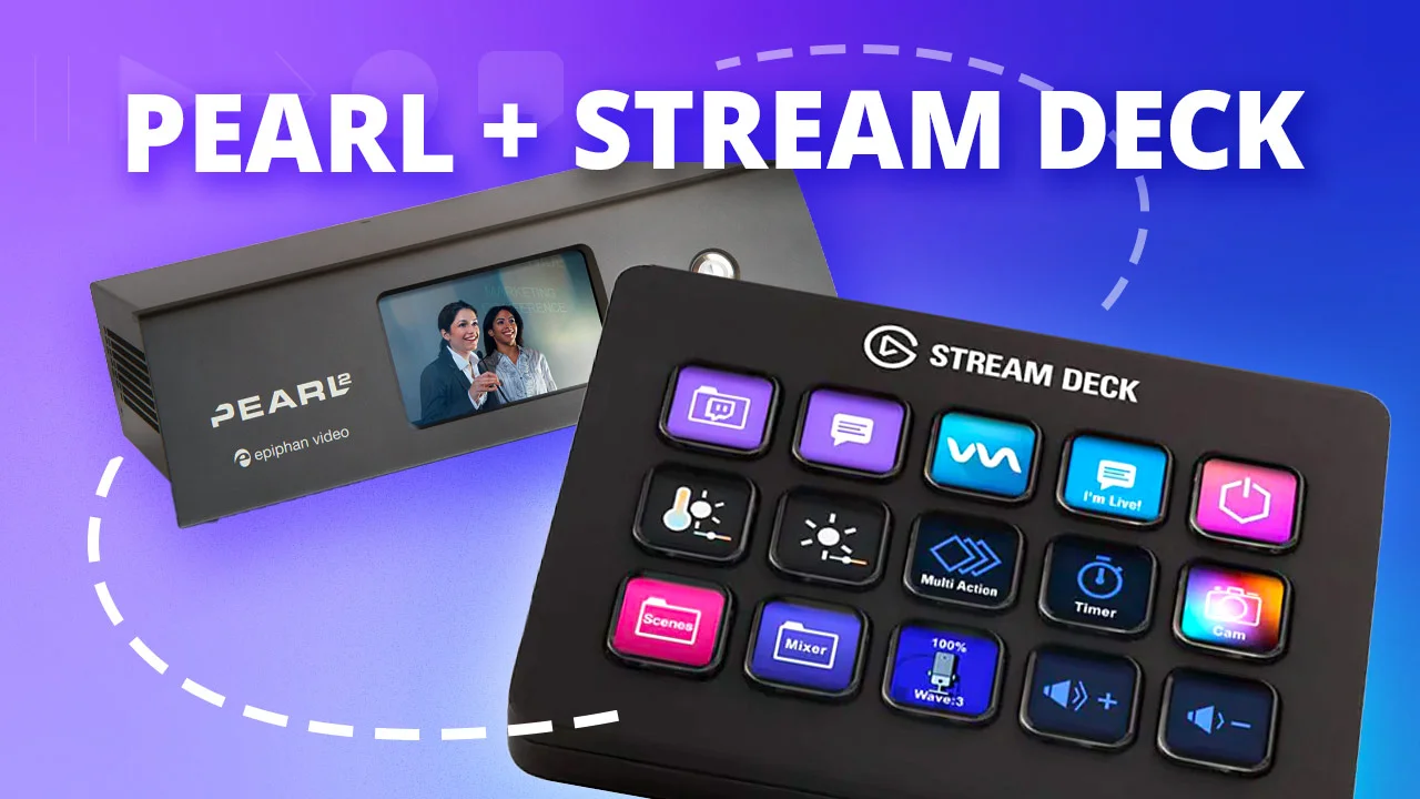 How to use Epiphan Pearl with a Stream Deck