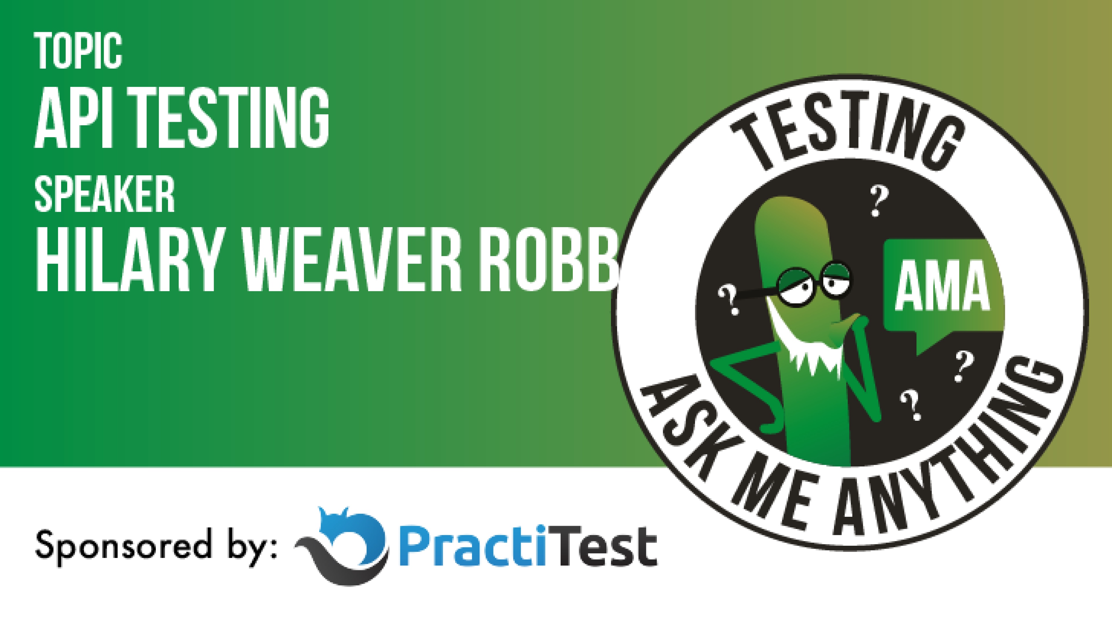 Testing Ask Me Anything - API Testing - Hilary Weaver-Robb